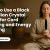 How to Use a Black Obsidian Crystal Knife for Cord Cutting and Energy Healing